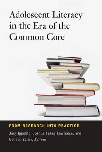 Cover image for Adolescent Literacy in the Era of the Common Core: From Research into Practice