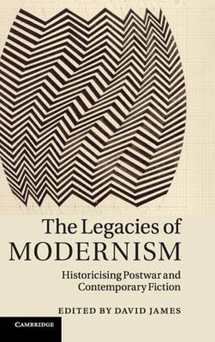 Cover image for The Legacies of Modernism: Historicising Postwar and Contemporary Fiction