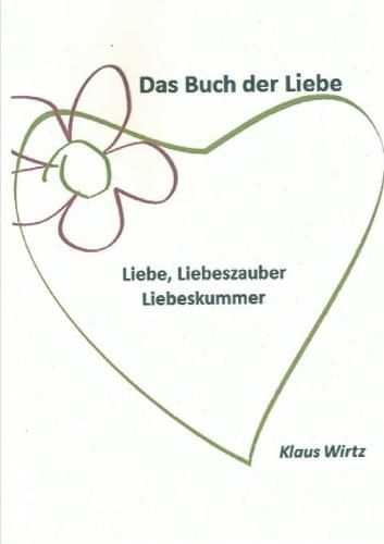 Cover image for Das Buch der Liebe Liebe, Liebeszauber, Liebeskummer