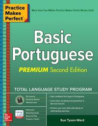 Cover image for Practice Makes Perfect: Basic Portuguese, Premium Second Edition