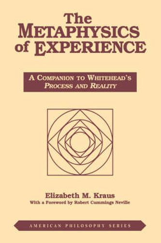 Cover image for The Metaphysics of Experience: A Companion to Whitehead's Process and Reality