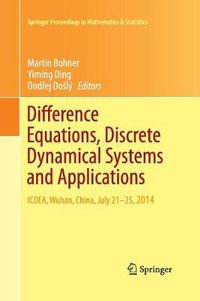 Cover image for Difference Equations, Discrete Dynamical Systems and Applications: ICDEA, Wuhan, China, July 21-25, 2014