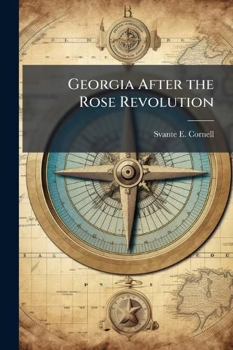 Cover image for Georgia After the Rose Revolution: Geopolitical Predicament and Implications for U.S. Policy - Scholar's Choice Edition