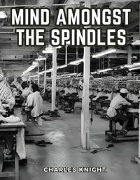 Cover image for Mind Amongst The Spindles