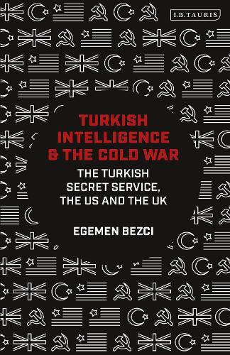 Cover image for Turkish Intelligence and the Cold War: The Turkish Secret Service, the US and the UK