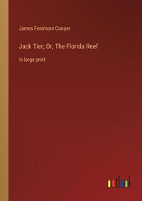 Cover image for Jack Tier; Or, The Florida Reef