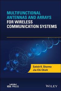 Cover image for Multifunctional Antennas and Arrays for Wireless Communication Systems