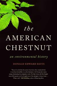 Cover image for The American Chestnut: An Environmental History