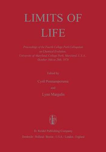 Cover image for Limits of Life: Proceedings of the Fourth College Park Colloquium on Chemical Evolution, University of Maryland, College Park, Maryland, U.S.A., October 18th to 20th, 1978
