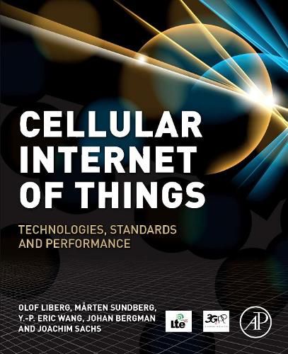 Cover image for Cellular Internet of Things: Technologies, Standards, and Performance