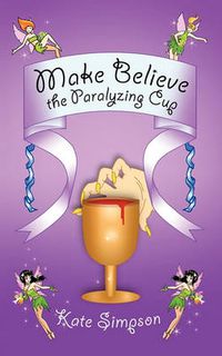 Cover image for Make Believe: the Paralyzing Cup
