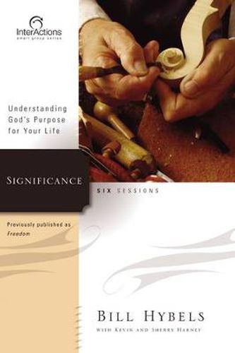 Significance: Understanding God's Purpose for Your Life