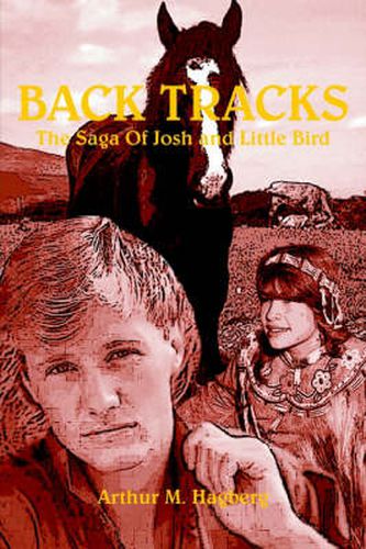 Cover image for Back Tracks: The Saga Of Josh and Little Bird