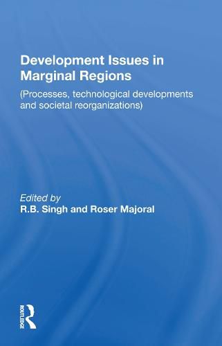 Cover image for Development Issues In Marginal Regions: Processes, Technological Developments, And Societal Reorganizations