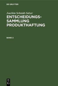Cover image for Joachim Schmidt-Salzer: Entscheidungssammlung Produkthaftung. Band 2