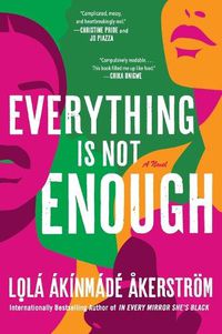 Cover image for Everything Is Not Enough