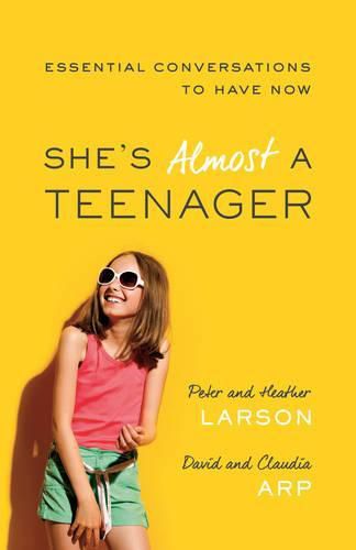 She"s Almost a Teenager - Essential Conversations to Have Now