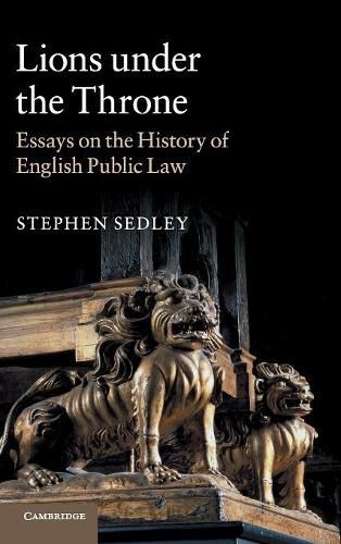 Cover image for Lions under the Throne: Essays on the History of English Public Law