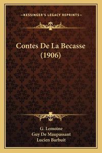 Cover image for Contes de La Becasse (1906)