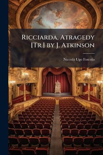 Cover image for Ricciarda, Atragedy [Tr.] by J. Atkinson