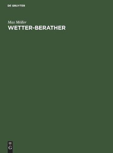 Cover image for Wetter-Berather: Anleitung Zum Verstandniss Und Zur Vorherbestimmung Der Witterung