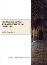 Cover image for The British Campaign in France and Flanders Vol. IV: 1917