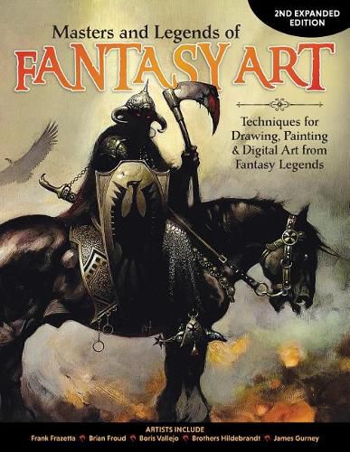 Cover image for Masters and Legends of Fantasy Art, 2nd Expanded Edition: Techniques for Drawing, Painting & Digital Art from Fantasy Legends