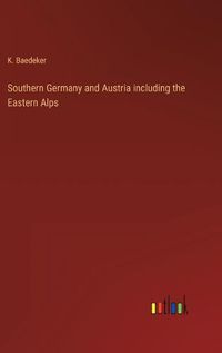 Cover image for Southern Germany and Austria including the Eastern Alps