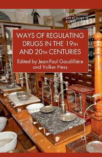 Cover image for Ways of Regulating Drugs in the 19th and 20th Centuries