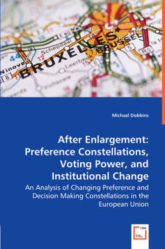 Cover image for After Enlargement: Preference Constellations, Voting Power, and Institutional Change