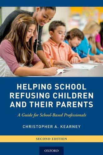 Cover image for Helping School Refusing Children and Their Parents: A Guide for School-Based Professionals