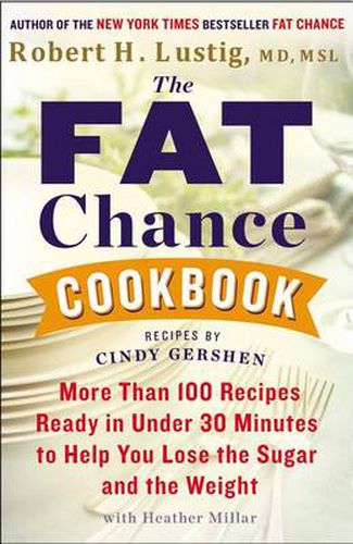 Cover image for The Fat Chance Cookbook: More Than 100 Recipes Ready in Under 30 Minutes to Help You Lose the Sugar and the Weight