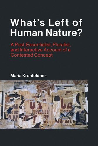 Cover image for What's Left of Human Nature?: A Post-Essentialist, Pluralist, and Interactive Account of a Contested Concept