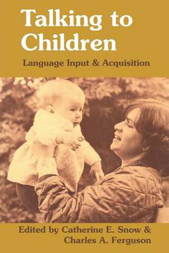 Cover image for Talking to Children: Language Input and Acquisition