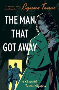 Cover image for The Man That Got Away: A Constable Twitten Mystery 2