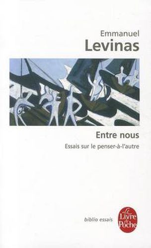 Entre Nous Essais Sur Le Penser-a-l'Autre