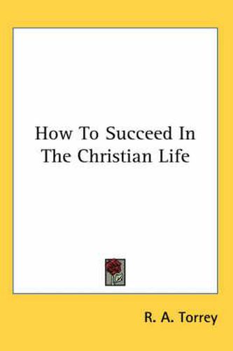 How to Succeed in the Christian Life