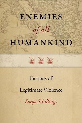 Cover image for Enemies of All Humankind: On the Narrative Construction of Legitimate Violence in Anglo-American Modernity