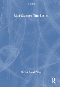 Cover image for Mad Studies: The Basics