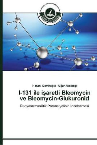 I-131 ile i&#351;aretli Bleomycin ve Bleomycin-Glukuronid