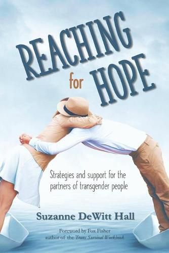 Reaching for Hope: Strategies and support for the partners of transgender people