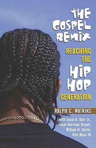 Cover image for The Gospel Remix: Reaching the Hip Hop Generation