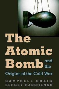 Cover image for The Atomic Bomb and the Origins of the Cold War