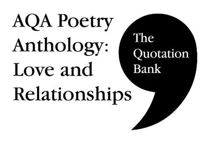 Cover image for The Quotation Bank: AQA Poetry Anthology - Love and Relationships GCSE Revision and Study Guide for English Literature 9-1