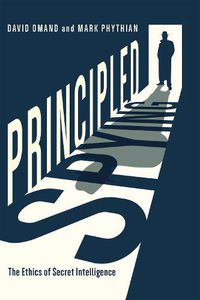 Cover image for Principled Spying: The Ethics of Secret Intelligence