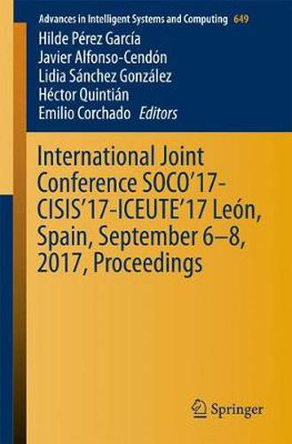 International Joint Conference SOCO'17-CISIS'17-ICEUTE'17 Leon, Spain, September 6-8, 2017, Proceeding