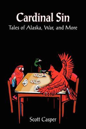 Cover image for Cardinal Sin: Tales of Alaska, War, and More