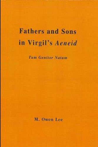 Cover image for Fathers and Sons in Virgil's Aeneid: Tum Genitor Natum