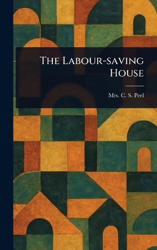 Cover image for The Labour-saving House