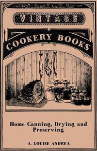 Cover image for Home Canning, Drying and Preserving